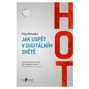 HOT – Jak uspět v digitálním světě