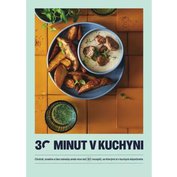 30 minut v kuchyni - Chutně, snadno a bez námahy