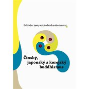 Základní texty východních náboženství 3. : Čínský, japonský a korejský buddhismus