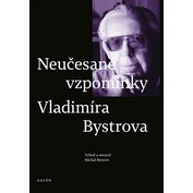 Neučesané vzpomínky Vladimíra Bystrova