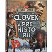 Člověk v prehistorii - encyklopedie