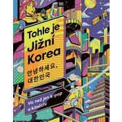 Tohle je Jižní Korea - Víc než jen k-pop