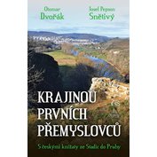 Krajinou prvních Přemyslovců - S českými knížaty ze Stadic do Prahy