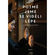Potmě jsme viděli lépe
