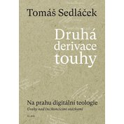 Druhá derivace touhy - Na prahu digitální teologie