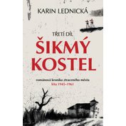 Šikmý kostel: románová kronika ztraceného města, léta 1945–1961/Třetí díl