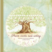 Strom života naší rodiny - Kniha pro zaznamenávání rodokmenu a rodinné historie