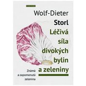 Léčivá síla divokých bylin a zeleniny