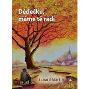 Dědečku, máme tě rádi