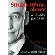 Strach, tréma, obavy a návody, jak na ně