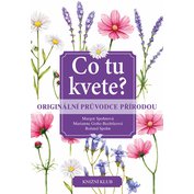 Co tu kvete? Originální průvodce přírodou