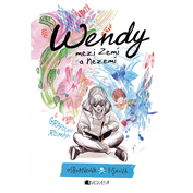 Wendy mezi Zemí a Nezemí