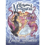 Morgavsa a Morgana - Živelné měňavice